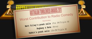 Australian Tumbleweed Awards 2011 - Worst Contribution to Radio Comedy