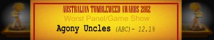 Australian Tumbleweed Awards 2012 - Runner Up: Agony Uncles (ABC) - 12.1%